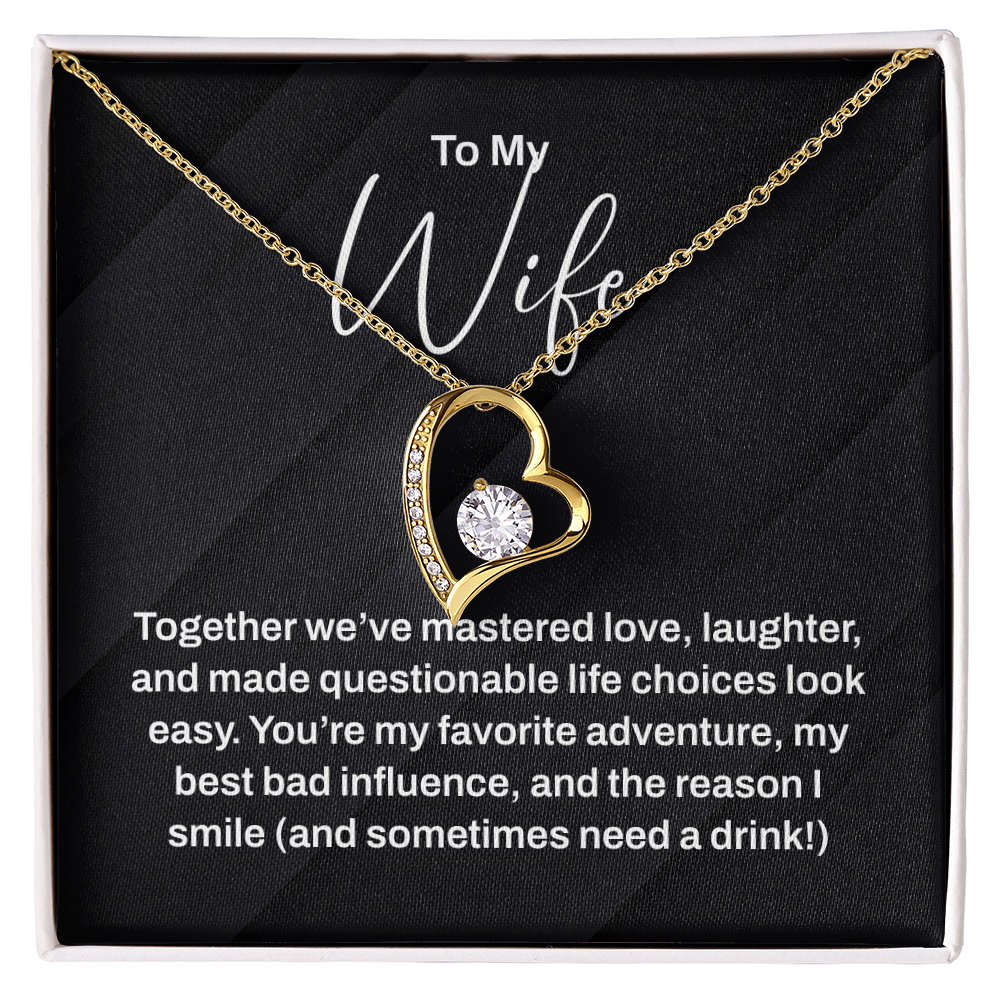 To My Wife Necklace - For The Woman You Make Questionable Choices With!