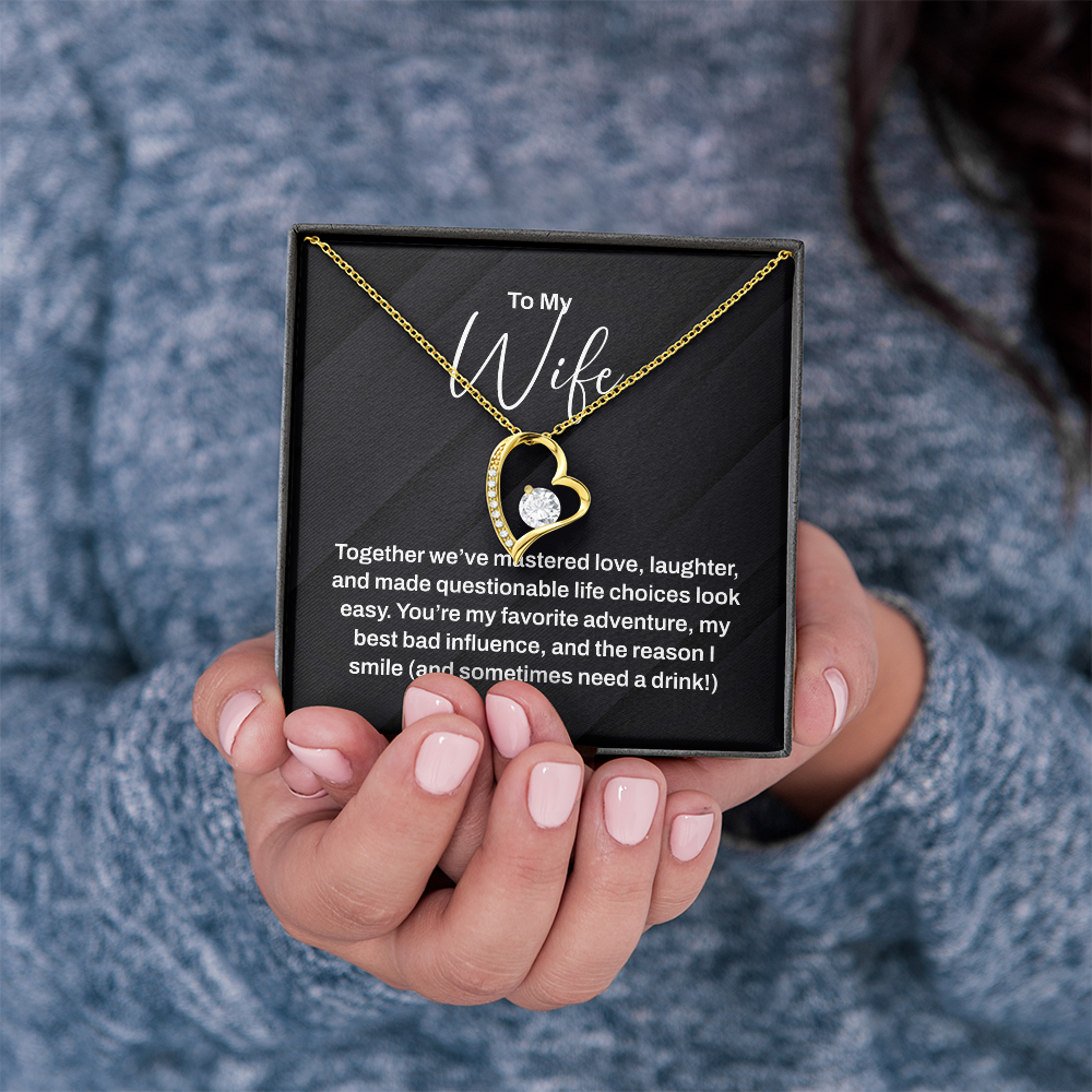 To My Wife Necklace - For The Woman You Make Questionable Choices With!