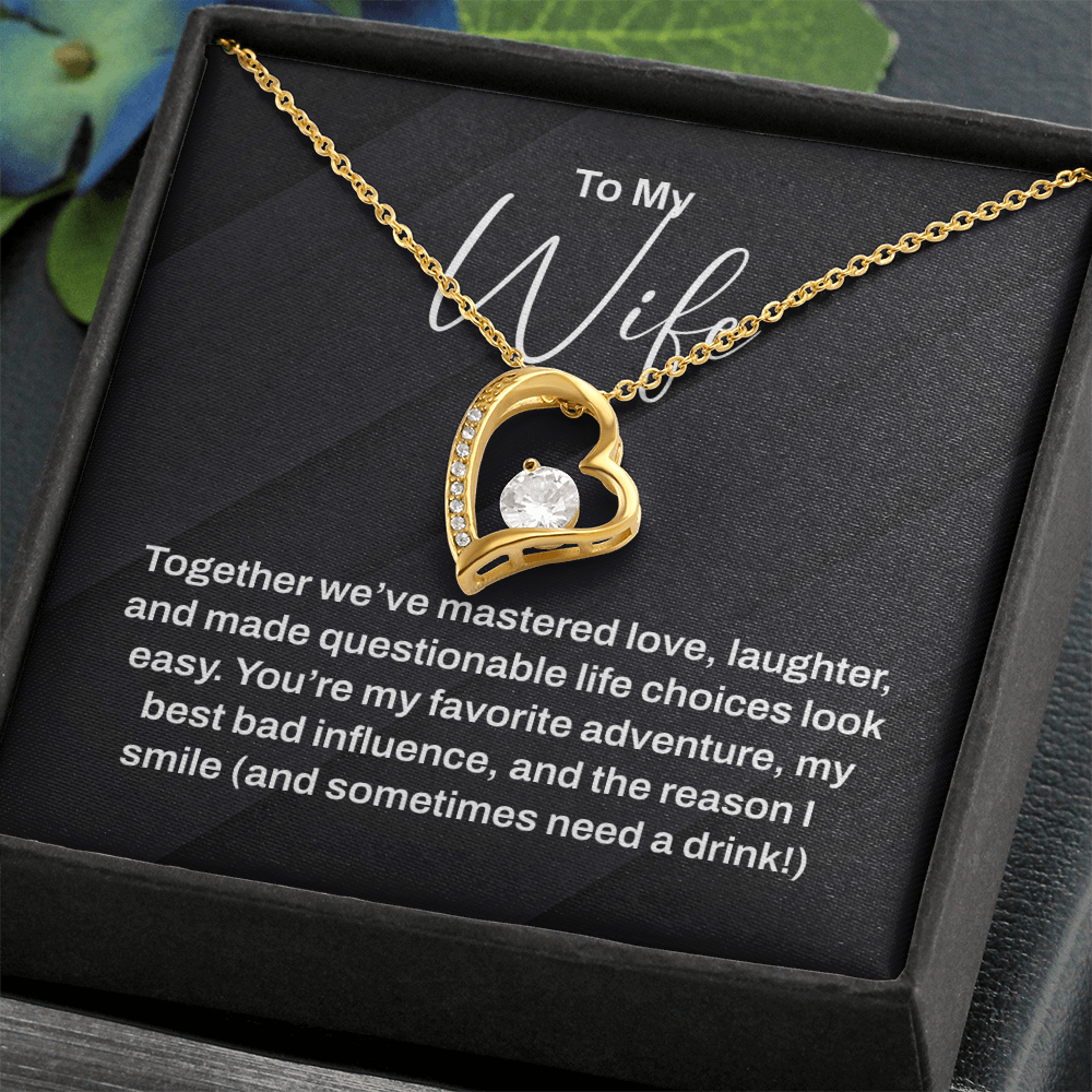 To My Wife Necklace - For The Woman You Make Questionable Choices With!